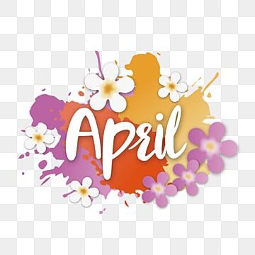 "April" text with a splash of paint and flowers in the background.