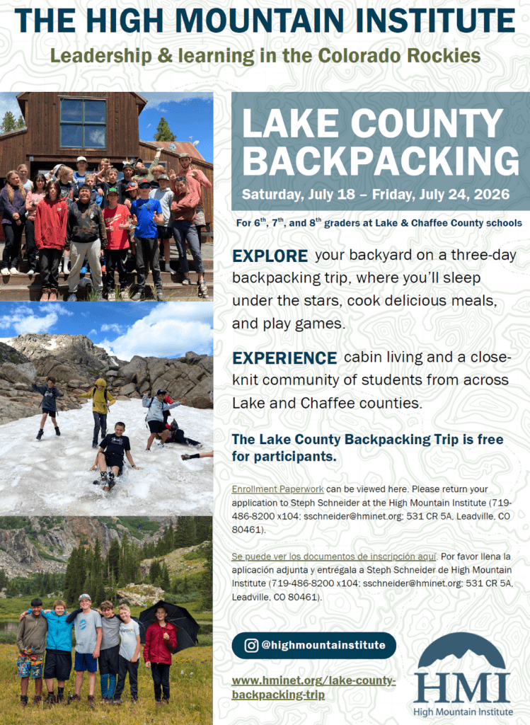 HMI Lake county Backpacking Saturday July 18- Friday July 24, 2026
For 6th, 7th, 8th graders at Lake county and Chaffee County 
Trip is free